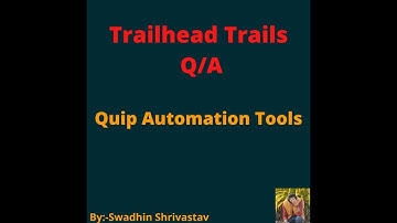 Quip Automation Tools #trailhead #trails #swadhinshrivastav #salesforce @swadhinshrivastav