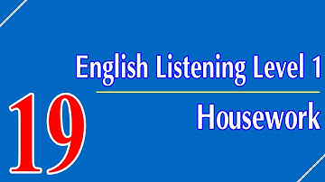 English Listening Level 1 - Lesson 19 - Housework