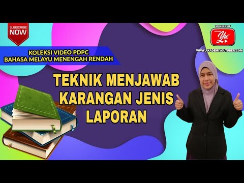 TEKNIK MENJAWAB KARANGAN JENIS LAPORAN/PT3/BAHASA MELAYU MENENGAH RENDAH