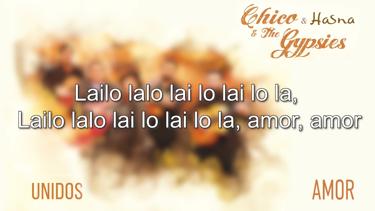 CHICO AND THE GYPSIES & HASNA   Unidos   04   Amor lyrics