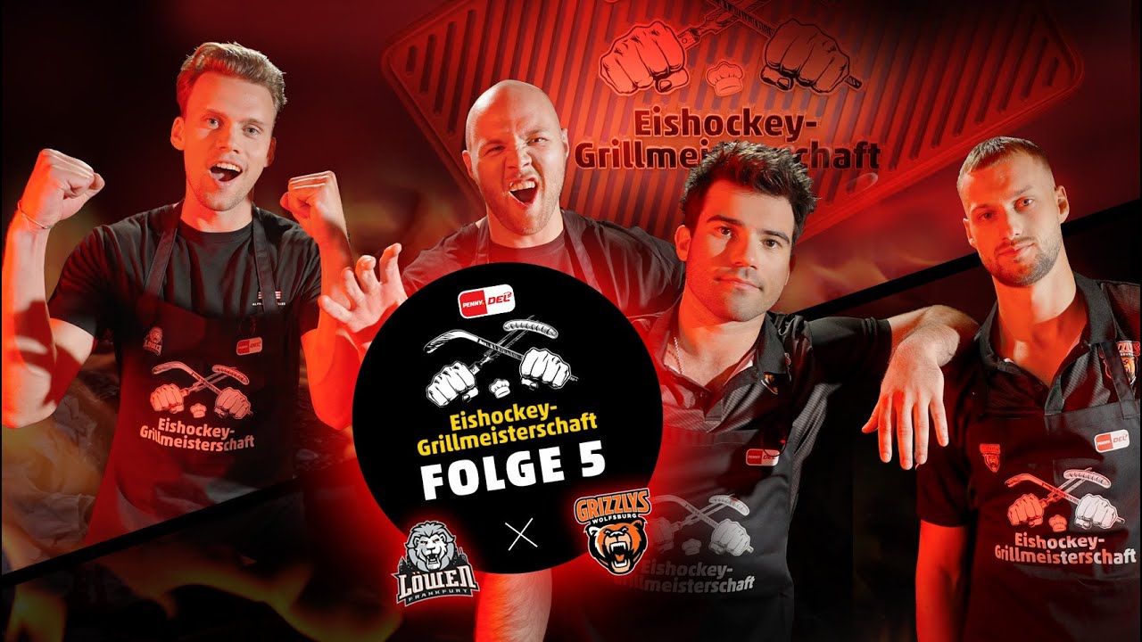 Grillmeisterschaft 23 | Folge 5 | Grizzlys Wolfsburg vs. Löwen Frankfurt