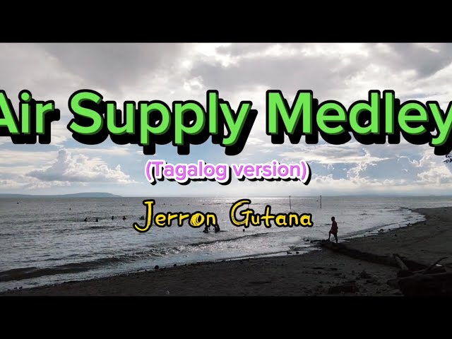 Jerron Gutana - Air Supply Medley (tagalog version) class=