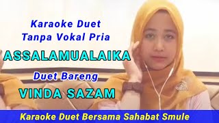 Assalamulaika🔸Karaoke Duet Smule Bareng Vinda Sazam