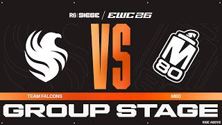 Team Falcons vs M80 | R6 Siege at EWC 26 - Group Stage - VOD