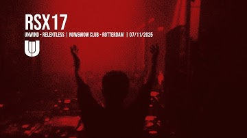 RSX17 | UNWIND RELENTLESS |  NOW&WOW