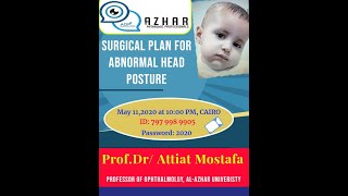 Prof Dr Attiat Mostafa surgical plane for Abnormal head posture .