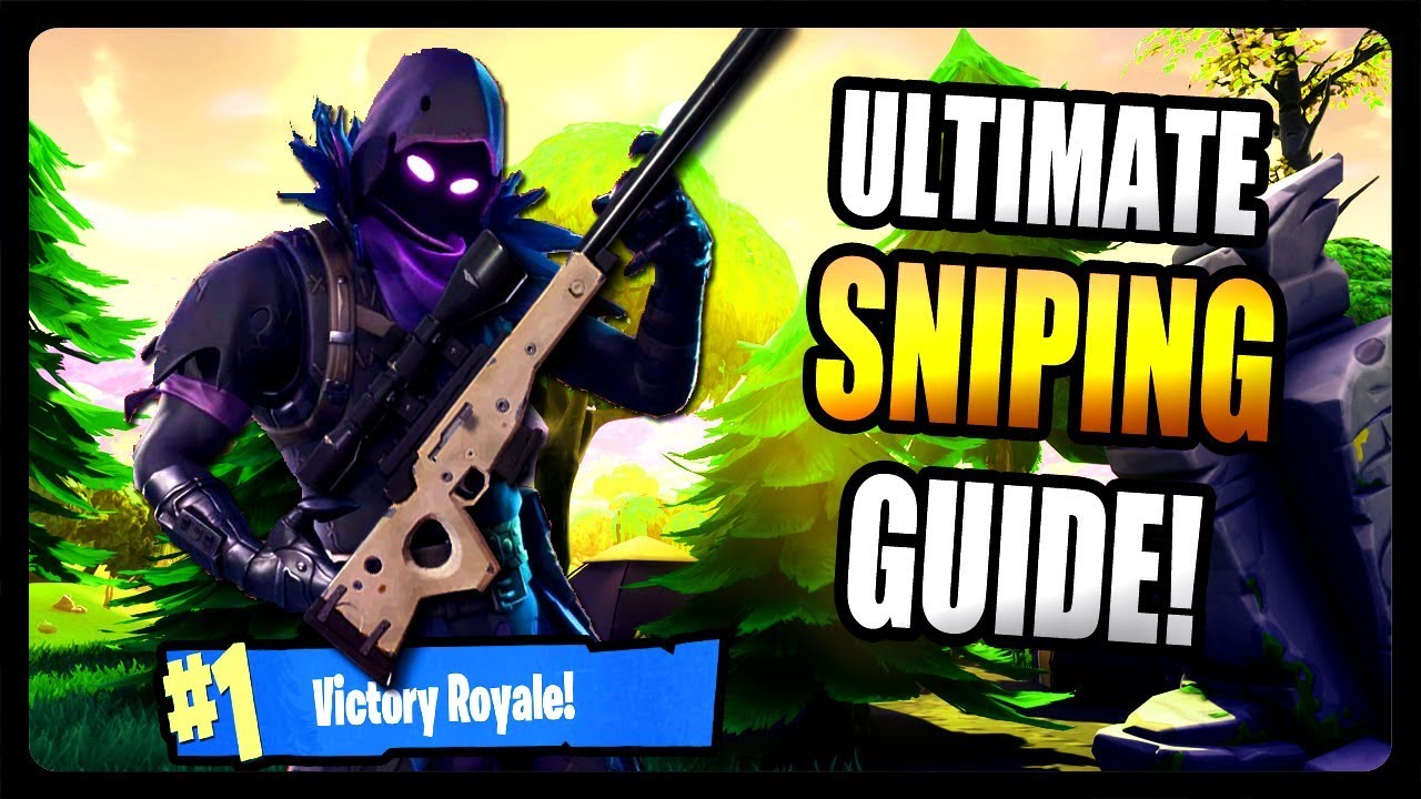 HOW TO DOMINATE WITH SNIPERS! FORTNITE FULL SNIPING GUIDE SNIPING SCHOOL 101 YouTube