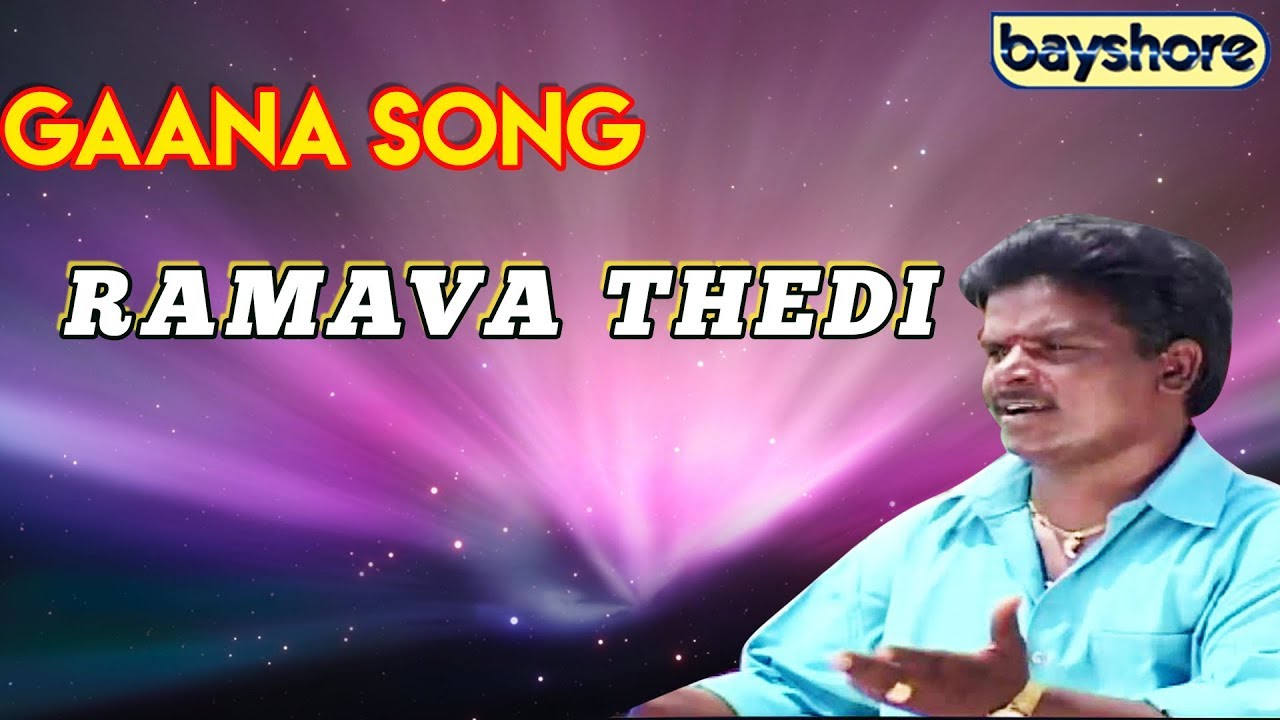 Ramava Thedi   Gaana Song  Bayshore