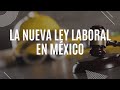 Te corrieron de tu trabajo tienes alguna demanda laboral te explicamos la nueva ley laboral