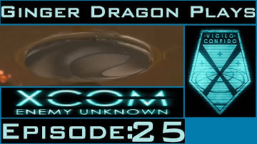 Ginger Dragon Plays: XCOM Enemy Unknown [Episode 25: The Omnipotent Cyberdisc]