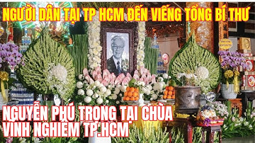 24/7 Đông đảo người dân tại TPHCM đến viếng Tổng Bí thư Nguyễn Phú Trọng tai Chùa Vĩnh Nghiêm TP.HCM