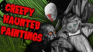 Ten Creepy CURSED and HAUNTED Paintings