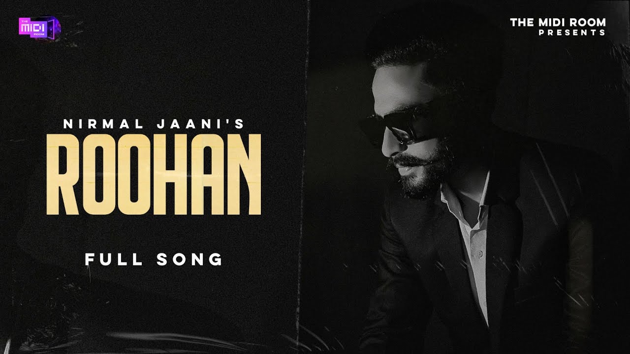 New Punjabi Song 2022  Roohan Official video Nirmal Jaani  The Midi Room 