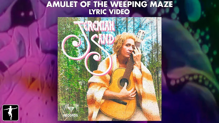 Jeremiah Sand - Amulet Of The Weeping Maze - Lyric...