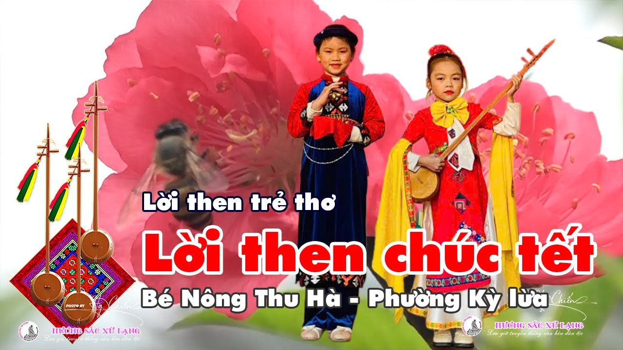 Chúc Tết bằng then đàn tính ! Bé Nông Thu Hà , Phường Kỳ Lừa