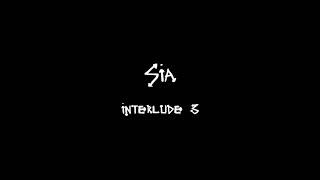 Sia - Interlude 3 (NFTPT)