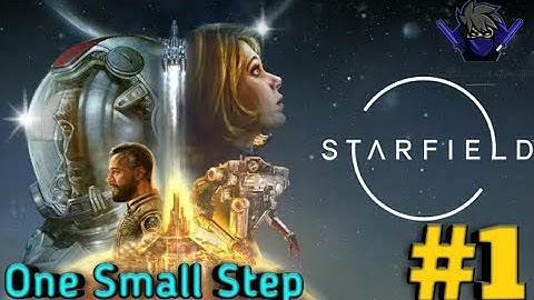 STARFIELD Gameplay Walkthrough Part-1 FULL GAME - No Commentary | One Small Step