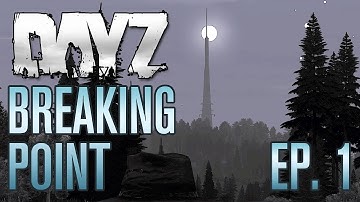 DayZ Breaking Point Highlights from EvilViking13 | Episode 1 | RangerDave
