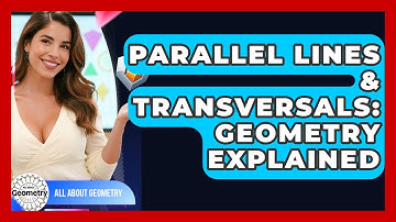 Parallel Lines & Transversals: Geometry Explained - All About Geometry