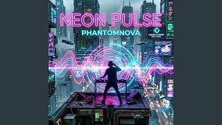 Neon Pulse - PhantomNova