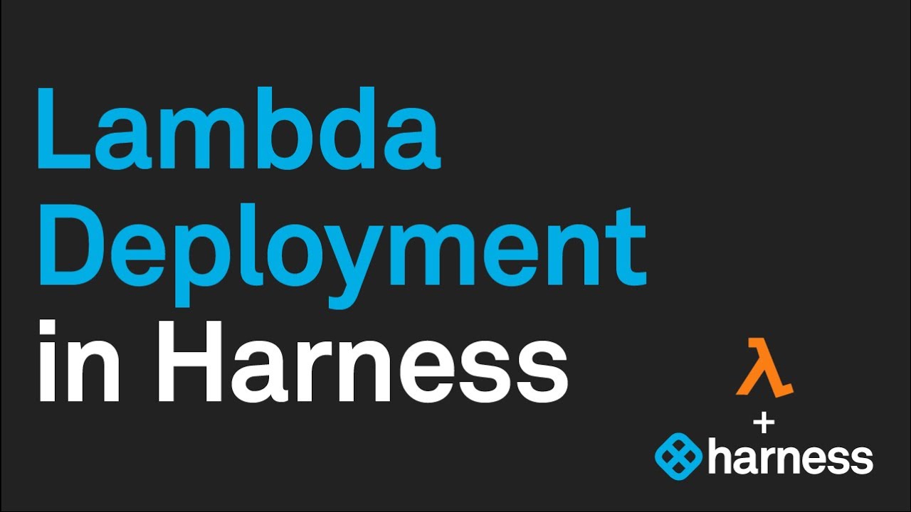 Lambda Deployment with Harness