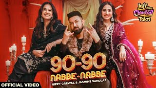 90 - 90 Nabbe Nabbe - Gippy Grewal & Jasmine Sandlas | Sargun Mehta | Roopi Gill | New Song