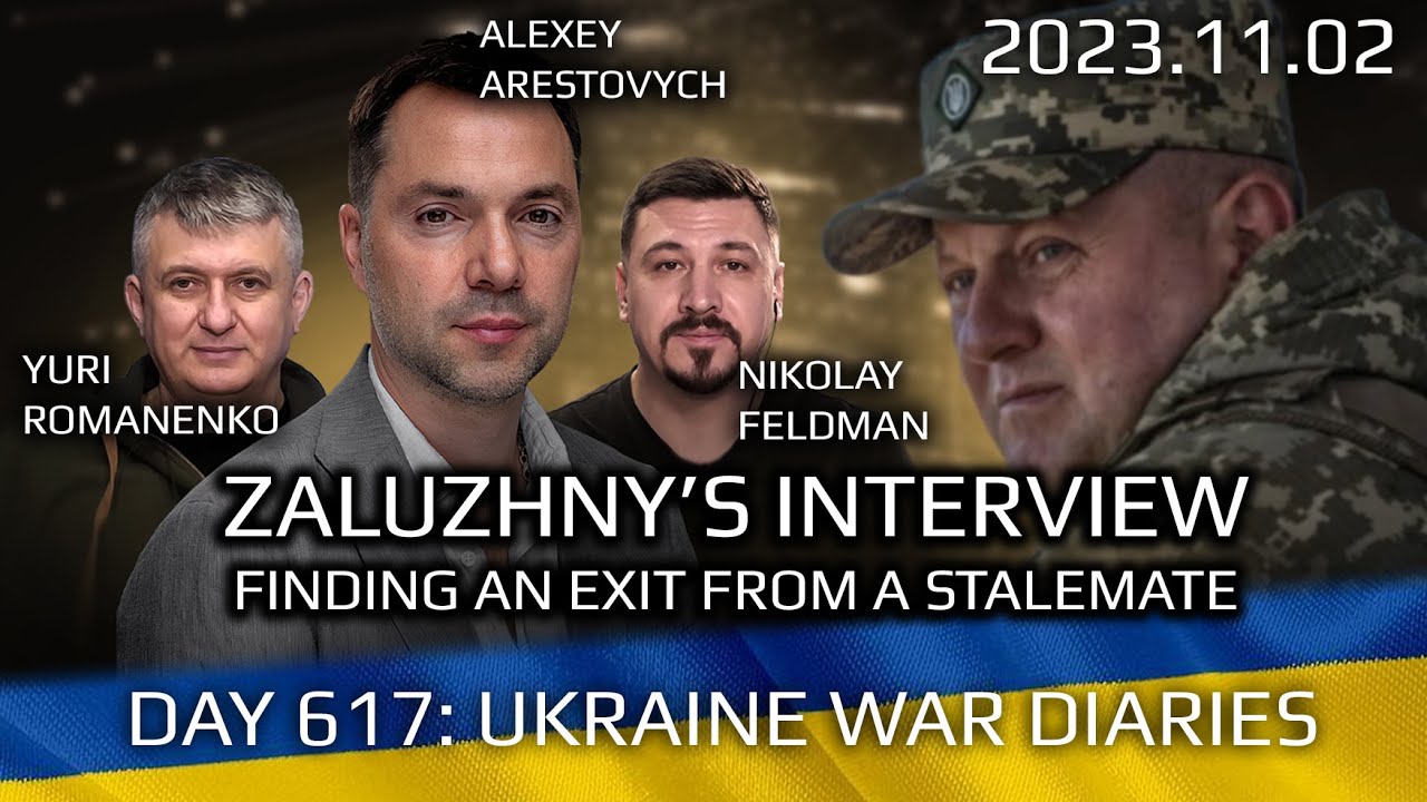 War Day 617: Zaluzhny’s Interview: Finding an Exit From a Stalemate