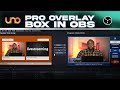 How to Create a PROFESSIONAL Overlay Box in OBS Studio - Overlays.UNO (EASY!)