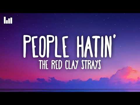 The Red Clay Strays - People Hatin' (Lyrics)