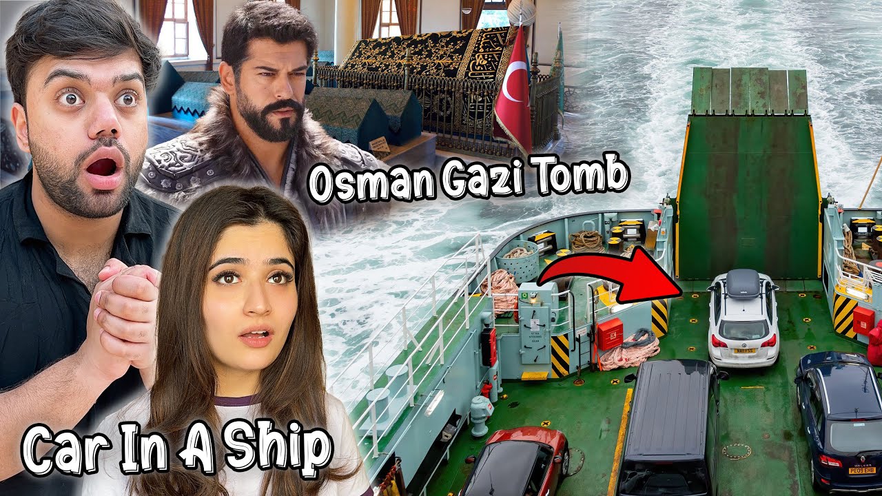 Gari Ko Cruise Ship Me Daal Diya 😱  | Osman Gazi Ke Mazar Par Gaye ❤️