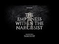 The Emptiness Within the Narcissist