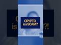 “Crypto is a scam!” or the biggest opportunity of our time? #crypto #cryptocurrency #shorts