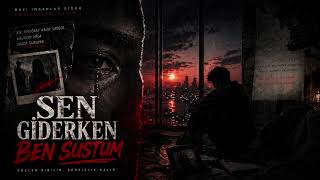 Sen Gi̇derken Ben Sustum - 