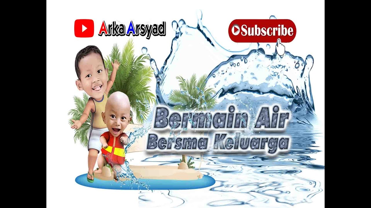 BERMAIN AIR DI WNS BERSAMA KELUARGA YouTube BERMAIN AIR DI WNS BERSAMA KELUARGA YouTube