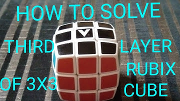 CUBISH WORLD:HOW TO SOLVE THIRD LAYER OF 3X3 RUBIX CUBE