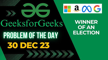 Geeks For Geeks | POTD-30 | Dec | Winner of an election