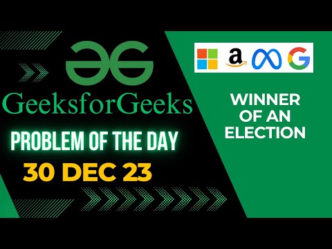Geeks For Geeks | POTD-30 | Dec | Winner of an election