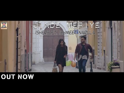 JINDE MERIYE - OFFICIAL VIDEO (2017) - ISHERS FT. ISHMEET NARULA