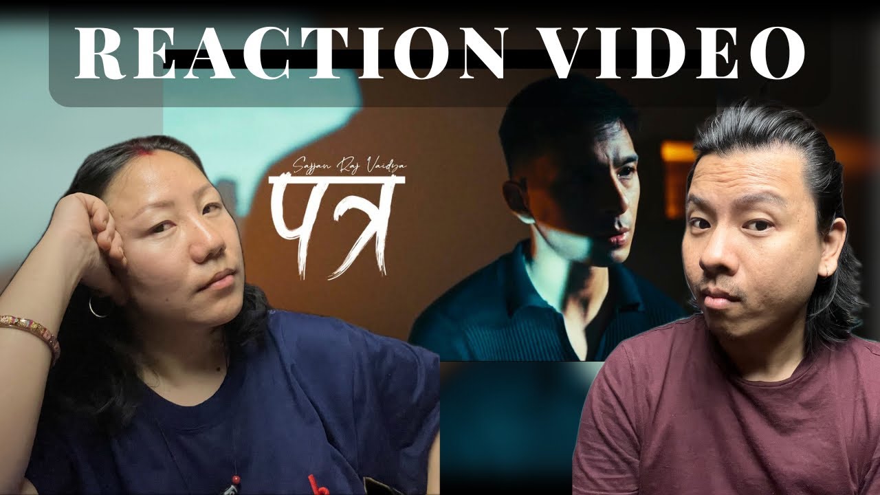 Reaction Video - Sajjan Raj Vaidya's 'Patra' [Official Release] #sajjanrajvaidya #nepalireaction 