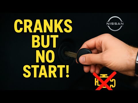 Nissan Cranks but Won’t Start? 5 Common Causes & Easy Fixes (Step-by-Step Guide)
