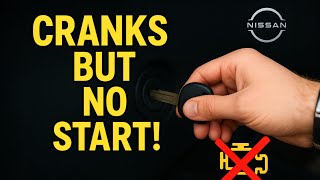 Nissan Cranks but Won’t Start 5 Common Causes & Easy Fixes (Step-by-Step Guide)
