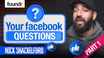 YOUR Facebook Ads Questions... ANSWERED! | Nick Shackelford Pt1