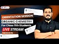 Start Organic Chemistry Right | Orientation for Class 11 Students