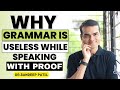 Why Grammar is USELESS while speaking | With Proof | Dr. Sandeep Patil.