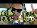 DEUDA BUENA  vs  DEUDA MALA.