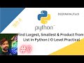 Find Largest, Smallest & Product from a List in Python | DEEPAKRAJTech