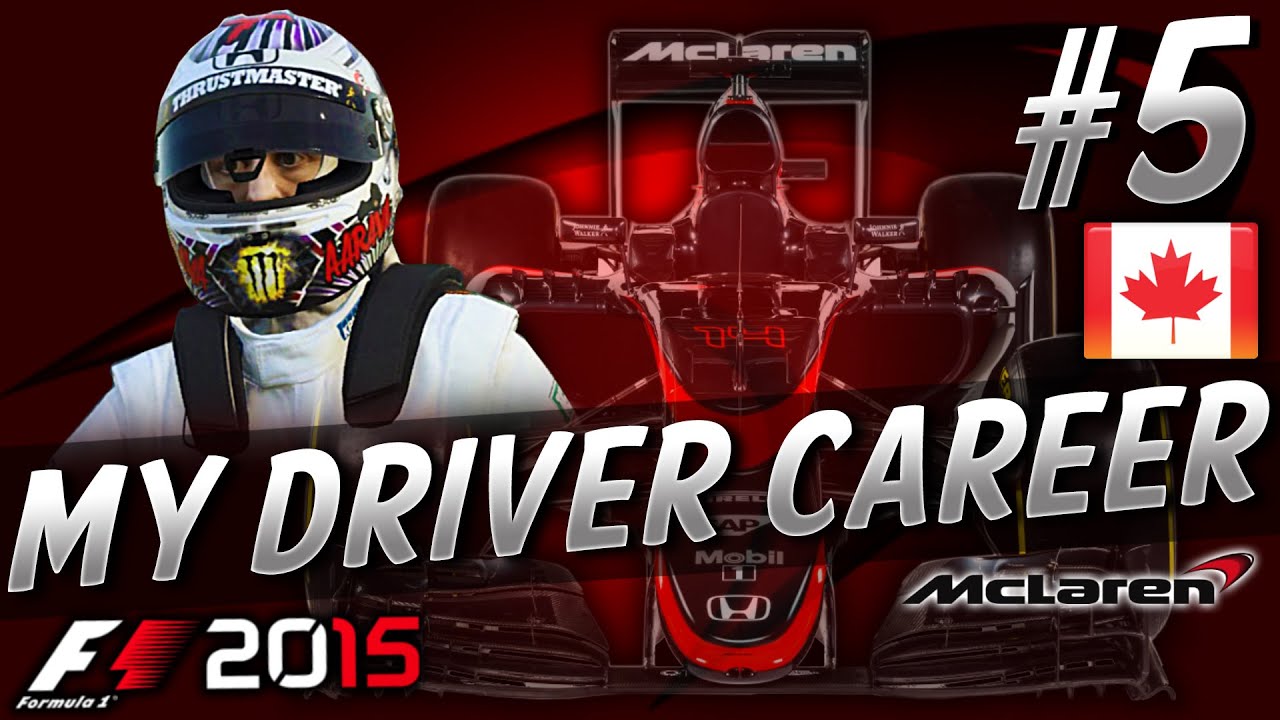 F1 2015 MyDriver CAREER PART 5: CANADIAN GRAND PRIX