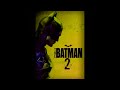 The Batman 2 - Main Theme Soundtrack | Fanmade