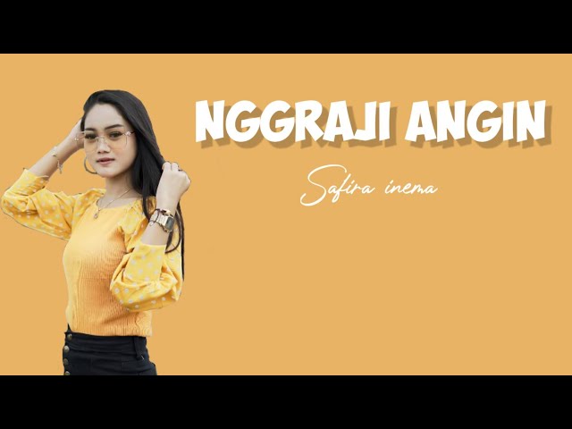 Nggraji Angin - Safira Inema ( lirik ) class=