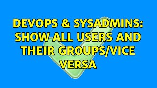 Famous DevOps & SysAdmins: Show all users and their groups/vice versa (5 Solutions!!) Net Worth